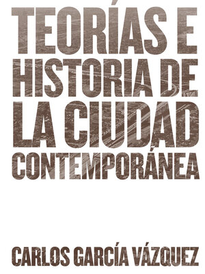 cover image of Teorías e historia de la ciudad contemporánea